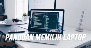 Panduan Memilih Laptop